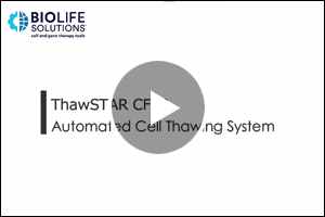 ThawSTAR&reg; 自动化细胞解冻系统